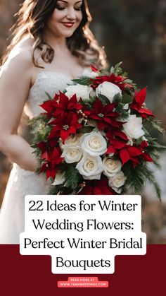 a bride holding her bouquet with the words 22 ideas for winter wedding flowers perfect winter bridal bouquets