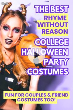 a woman with halloween makeup and hair in front of a purple background that says the best rhyme without reason college halloween party costumes