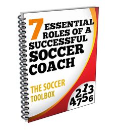 a soccer coach's book with the title 7 essential roles of a successful soccer coach