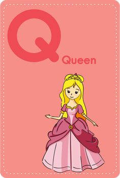 the letter q is for queen with a princess in her pink dress and tiara