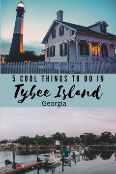 a lighthouse with text overlay that reads 5 cool things to do in tye island, georgia