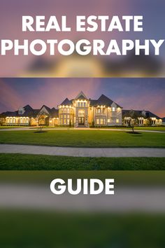 the real estate photography guide is displayed in front of a large house and lawn area