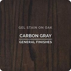 the label for carbon gray general finishes is shown on a wooden surface with text that reads gel stain on oak