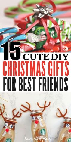 christmas gifts for friends with text overlay that reads 15 cute diy christmas gifts for best friends