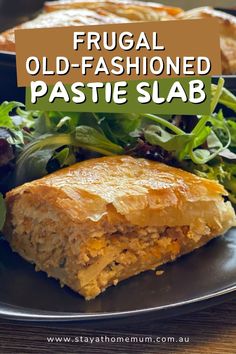 a close up of a plate of food with bread and salad on the side text reads frugal old - fashioned pastee slab