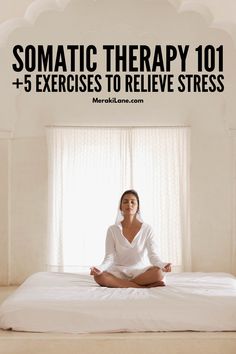 13 Somatic Therapy Exercises to Relieve Stress and Trauma What Are Somatic Exercises, Somatic Yoga Poses, Somatic Exercises Before Bed, Somatic Exercises For Sleep, Somatic Experiencing Exercises, Somatic Practice