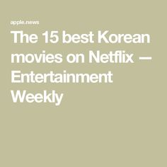 The 15 best Korean movies on Netflix — Entertainment Weekly