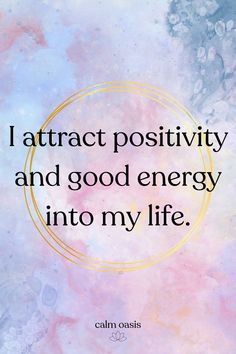 Attract Good Energy into Your Life | Law of Attraction | Positive Affirmations Attract Good Energy, Positive Energy Art, Positive Energy Only, Positivity Energy, Affirmation Deck, Manifesting Prosperity, 2025 Aesthetic, Inspirtional Quotes, Empowering Affirmations