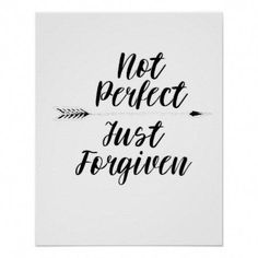 a black and white poster with the words not perfect just forgotten