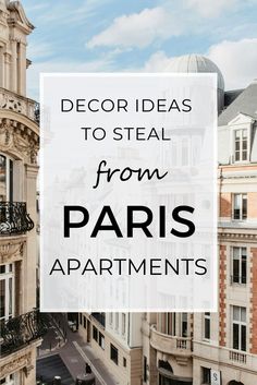 the words decor ideas to steal from paris apartments