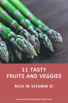 green asparagus with the title 11 tasty fruits and veggies rich in vitamin