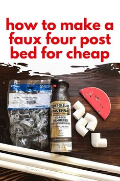 the contents of a bed are laid out on top of a wooden table with text that reads how to make a faux four post bed for cheap