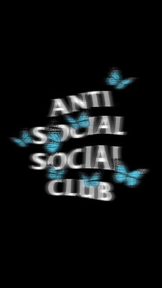 the words anti social social club are painted in blue and white on a black background