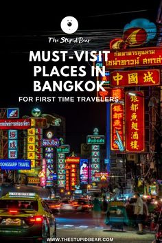 neon signs in the city at night with text overlay that reads must - visit places in bangkok for first time travelers