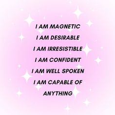 a pink background with white stars and the words i am magnetic, i am desirable, i am irresistiblely confident, i am confident, i am well spoken