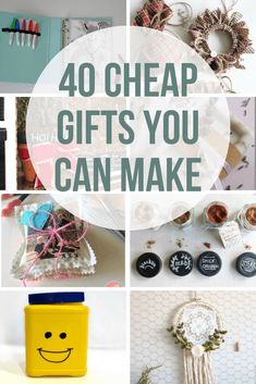 the words, 40 cheap gifts you can make are overlaid with images of crafts