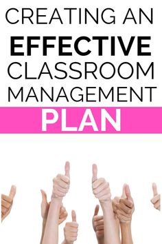 five hands giving thumbs up with the words creating an effective classroom management plan on top