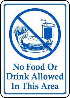 no food or drink allowed in this area sign is blue and white with the words,'no food or drink allowed in this area '