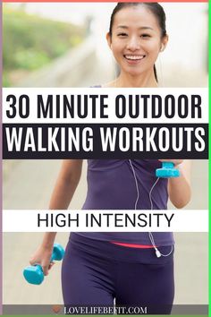 a woman with headphones and dumbs in her hands, text reads 30 minute outdoor walking workouts high intensity