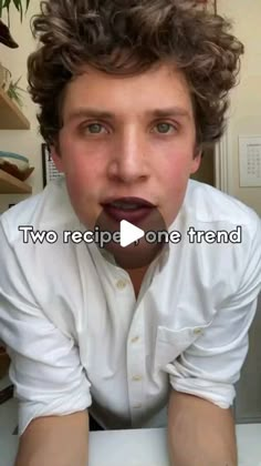 a young man making a funny face with his hands on the table and text reading two recipe one trend