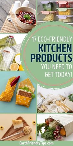 the words eco - friendly kitchen products you need to get today are overlaid with images of food