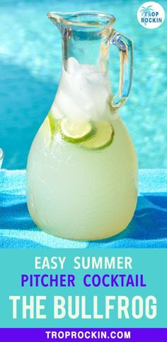 a pitcher filled with ice next to a swimming pool and text that reads easy summer pitcher cocktail the bullfrog