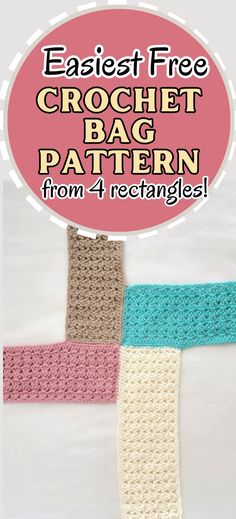 crochet bag pattern from 4 rectangles with text overlay that says easy and free crochet bag pattern from 4 rectangles