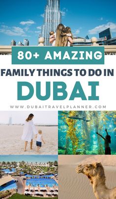 the top things to do in dubai with text overlay that reads, 80 amazing family things