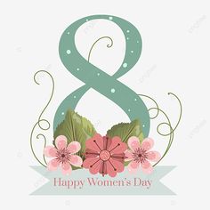 the number 8 with flowers and leaves on it is happy women's day greeting card