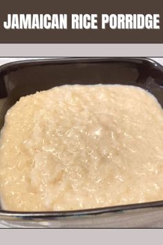 Jamaican Rice Porridge Homemade Rice Pudding, Curry Goat, Jamaican Cuisine, Jamaican Culture, Haitian Food Recipes