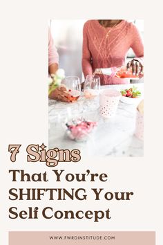 a woman sitting at a table with food on it and the words 7 signs that you're shifting your self concept