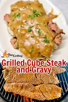 grilled cube steak and gravy on the grill with text overlay that reads grilled cube steak and gravy