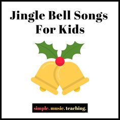 two bells with holly leaves on them and the words, jingle bell songs for kids