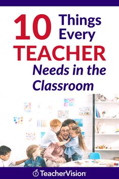 the front cover of 10 things every teacher needs in the classroom, with an image of children