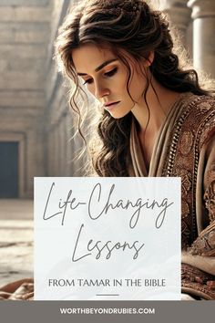 Illustration of a reflective woman in ornate biblical attire, sitting in an ancient setting, with the text Life-Changing Lessons from Tamar in the Bible. Study Guide, The Bible, Life Changes, Free Printables, Bible