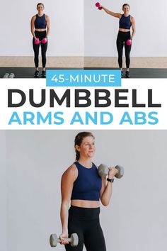 a woman holding two dumbs with the text, 45 - minute arms and abs strength training