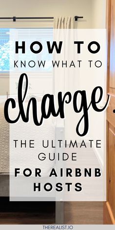 the ultimate guide to how to know what to charge for airbnn hostings