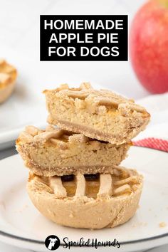 homemade apple pies stacked on top of each other with text overlay that reads homemade apple pie for dogs