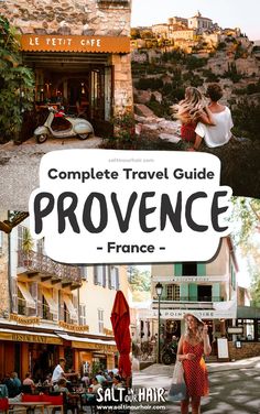 the complete travel guide to proven france with pictures of people walking and sitting at tables