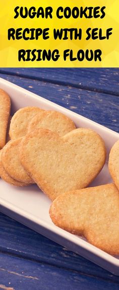 some sugar cookies are on a plate with the words, sugar cookies recipe with self rising flour