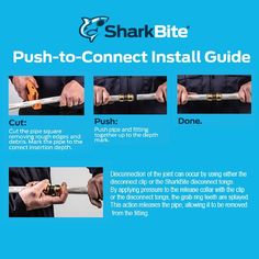 the shark bite push - to - connect install guide is shown in three different stages