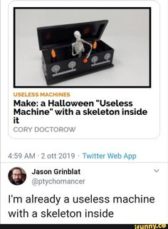 an image of a fake skeleton in a box with text that reads, make a halloween'isleless machine'with a skeleton inside if doctorow