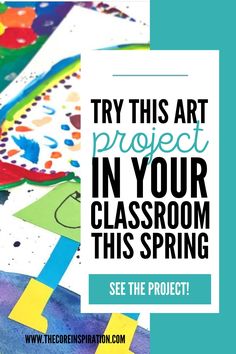 the words try this art project in your classroom this spring and see the projects below