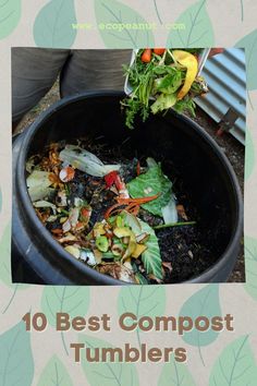 the top 10 compost tumblers are full of garbage