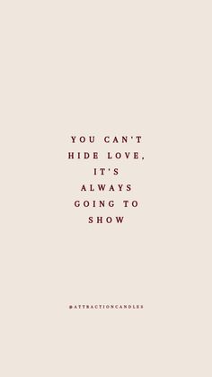 the quote you can't hide love, it's always going to show