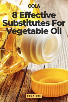 an oil bottle and container with the words olla 8 effective substitutes for vegetable oil