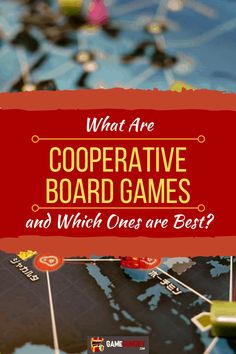 a board game with the title what are cooperative board games and which ones are best?