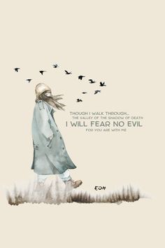 a woman walking across a field with birds flying over her and the words, i will fear no evil