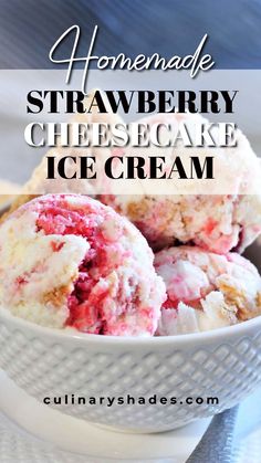 homemade strawberry cheesecake ice cream in a white bowl with text overlay that reads homemade strawberry cheesecake ice cream