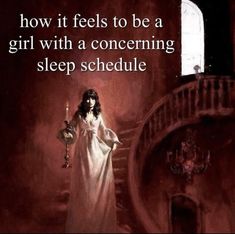 a woman in a white dress standing next to a stair case and holding a candle with the caption how it feels to be a girl with a concerning sleep schedule